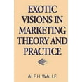 thumbnail image 1 of Exotic Visions in Marketing Theory and Practice, (Hardcover), 1 of 1