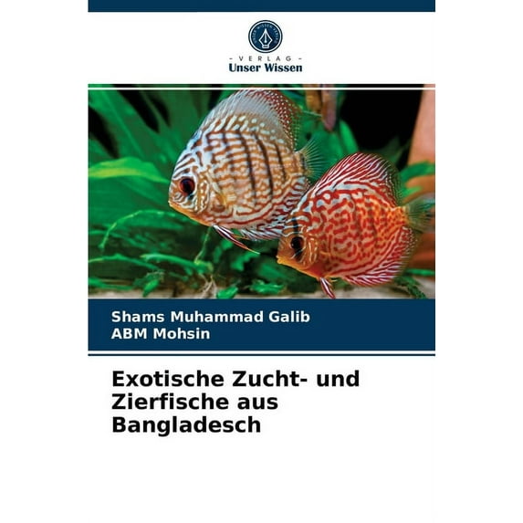 Exotische Zucht- und Zierfische aus Bangladesch (Paperback)