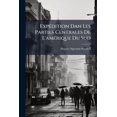 thumbnail image 1 of Expédition Dan Les Parties Centrales De L'amérique Du Sud : De Rio De Janeiro À Lima, Et De Lima Au Para (Paperback), 1 of 1