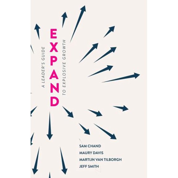 Pre-Owned Expand: A Leader's Guide to Explosive Growth (Hardcover) 1950718581 9781950718580