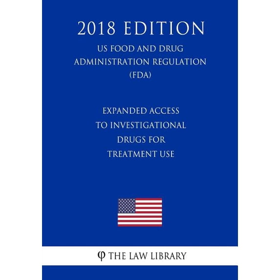 Fda Expanded Access Program Expanded Access to Investigational Drugs for Treatment Use (Us Food and ...