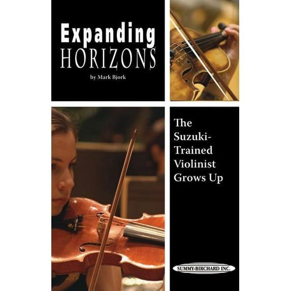 Expanding Horizons: The Suzuki-Trained Violinist Grows Up (Paperback)