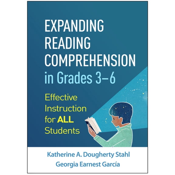 Expanding Reading Comprehension in Grades 3–6 : Effective Instruction for All Students (Paperback)