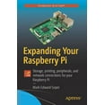 thumbnail image 1 of Expanding Your Raspberry Pi: Storage, Printing, Peripherals, and Network Connections for Your Raspberry Pi, (Paperback), 1 of 1