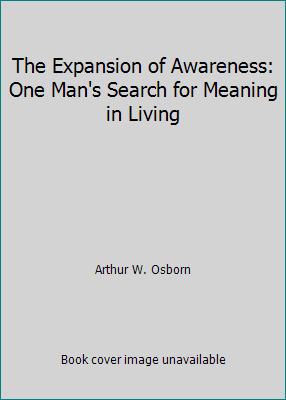 Pre-Owned Expansion of Awareness: One Man's Search for Meaning in Living (Paperback) 0835602036 9780835602037