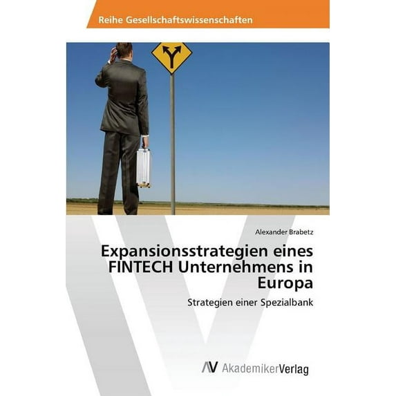 Expansionsstrategien eines FINTECH Unternehmens in Europa (Paperback)