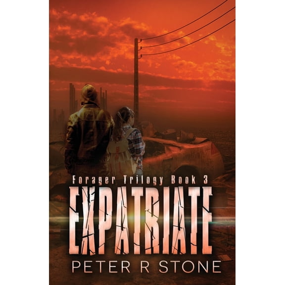 Forager - A Post Apocalyptic/Dystopian Trilogy: Expatriate (Paperback)