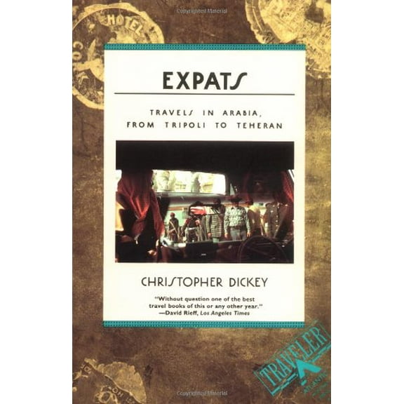 Pre-Owned Expats: Travels in Arabia, from Tripoli to Teheran Paperback