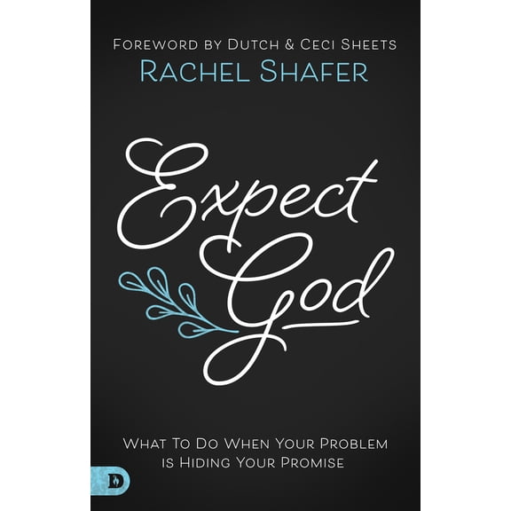 Pre-Owned Expect God: What to Do When Your Problem Is Hiding Your Promise (Paperback) 0768448298 9780768448290