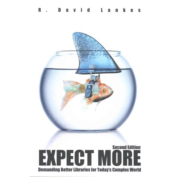 Expect More: Demanding Better Libraries for Today's Complex World (Paperback)