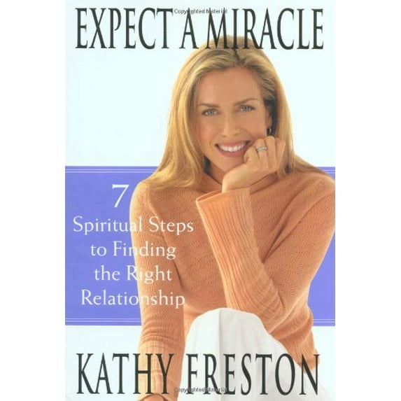 Pre-Owned Expect a Miracle: 7 Spiritual Steps to Finding the Right Relationship (Hardcover) 0312304080 9780312304089