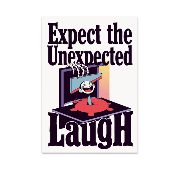 Expect the Unexpected Laugh - Dark Humor Art - 13x19 Poster Print