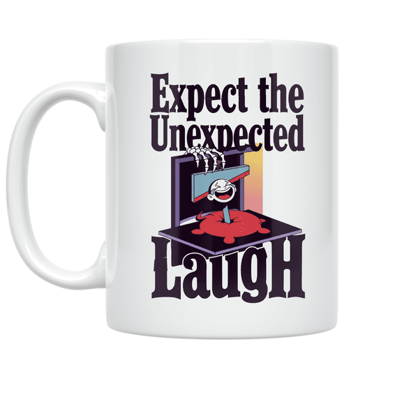 Expect the Unexpected Laugh - Dark Humor Enthusiast - 11 oz Ceramic Coffee Mug