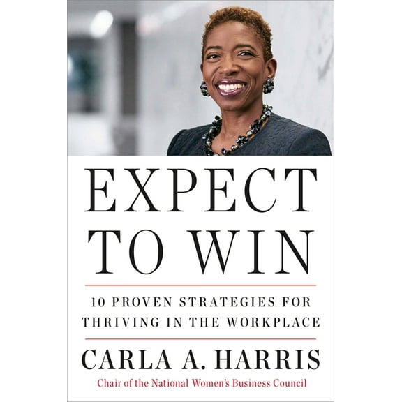 Expect to Win: 10 Proven Strategies for Thriving in the Workplace, (Paperback)