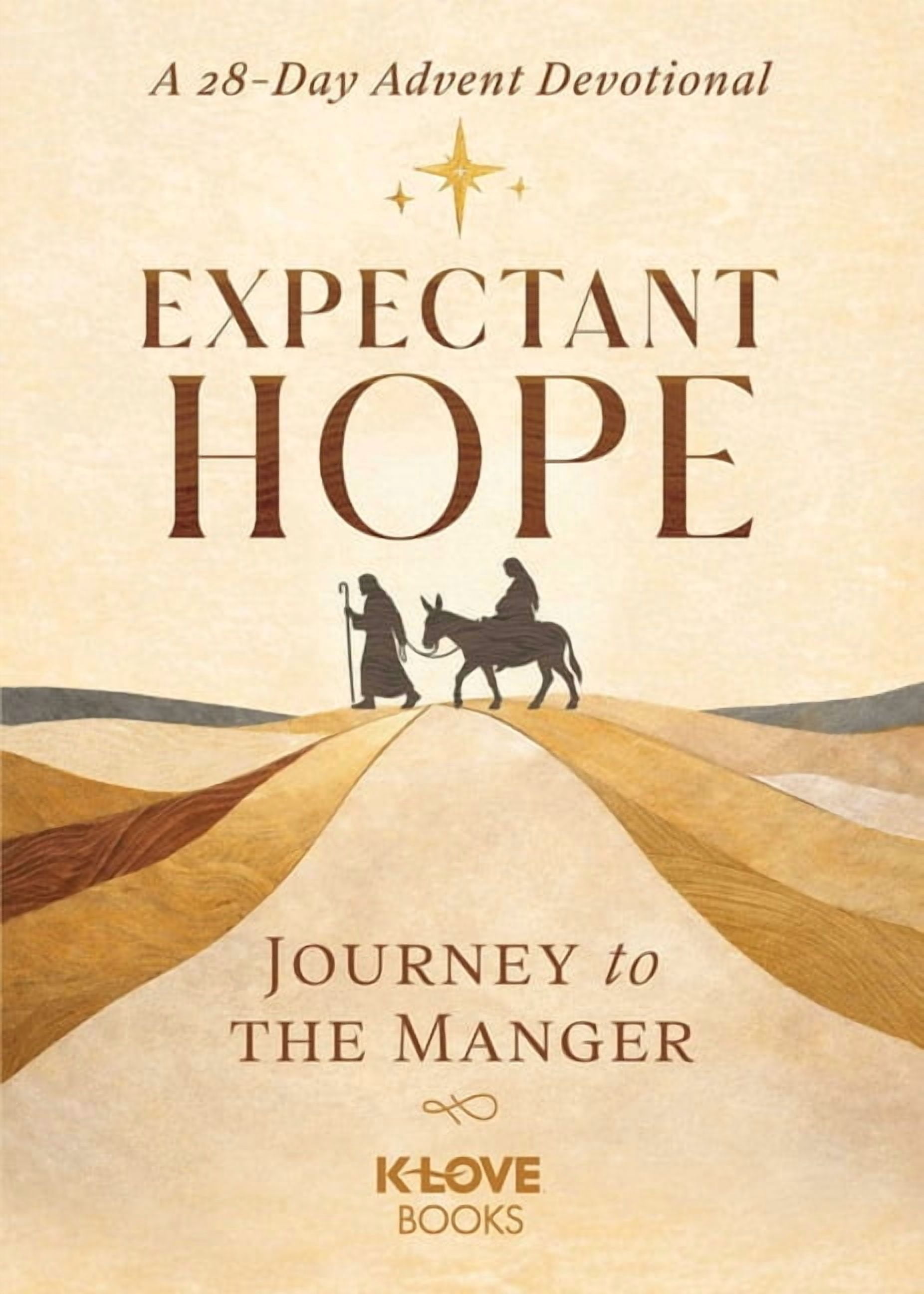 Expectant Hope: Journey to the Manger--An Advent Devotional, (Hardcover)