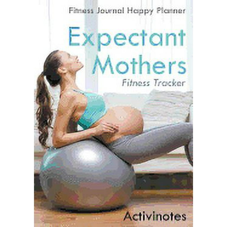 Expectant Mothers Fitness Tracker - Fitness Journal Happy Planner 