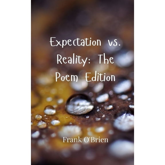 Expectation vs. Reality: The Poem Edition, (Paperback)