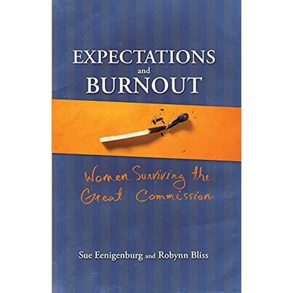 Pre-Owned Expectations and Burnout : Women Surviving the Great Commission (Paperback) 9780878085231
