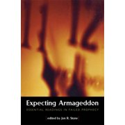 Expecting Armageddon Essential Readings in Failed Prophecy, Hardcover