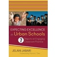 thumbnail image 1 of Expecting Excellence in Urban Schools: 7 Steps to an Engaging Classroom Practice, (Paperback), 1 of 1