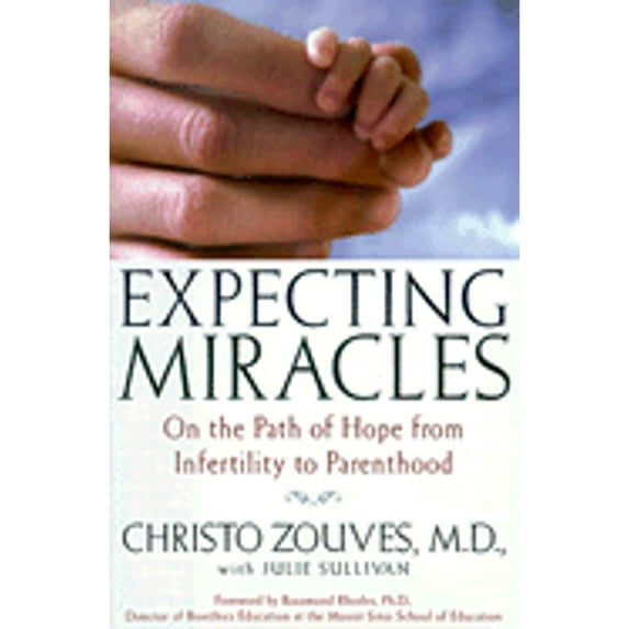 Pre-Owned Expecting Miracles: On the Path of Hope from Infertility to Parenthood (Hardcover) 0805060464 9780805060461