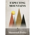 thumbnail image 1 of Expecting Mountains: Overcoming the Overwhelming Lows in Life, (Hardcover), 1 of 1