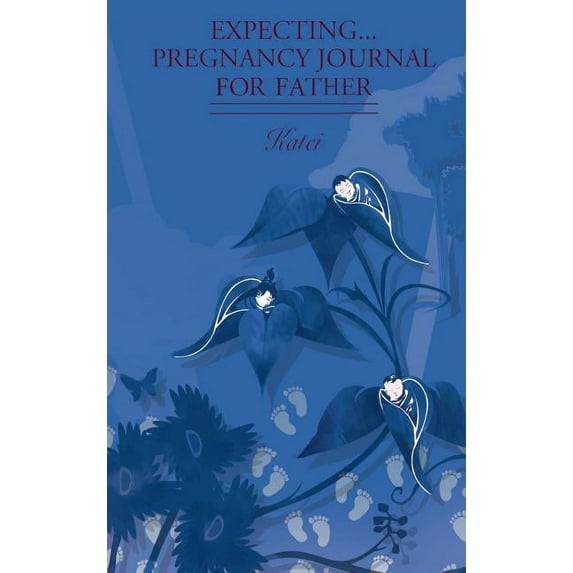 EXPECTING.PREGNANCY JOURNAL FOR FATHER Hardcover 0989505529 9780989505529 Wendy Sparks