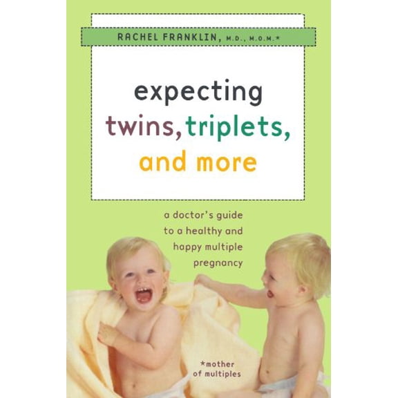 Pre-Owned Expecting Twins, Triplets, and More: A Doctor's Guide to a Healthy and Happy Multiple Pregnancy (Paperback) 0312328230 9780312328238