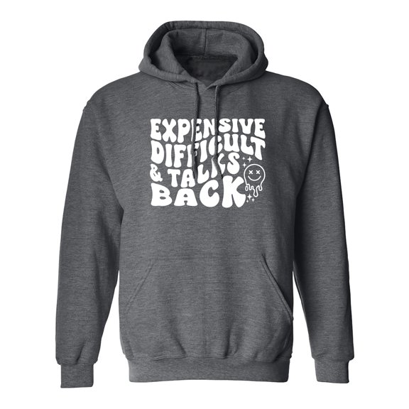 Expensive Difficult & Talks Back Adult Hooded Sweatshirt