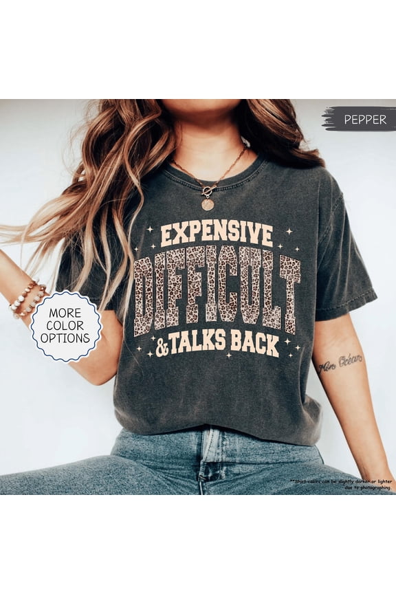 Expensive Difficult & Talks Back Leo.pard Print Shirt, Expensive And Difficult Shirt, Funny Mom T-shirt, Gift From Husband