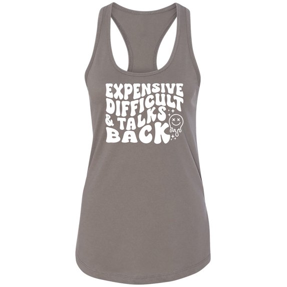 Expensive Difficult & Talks Back Racerback Tank