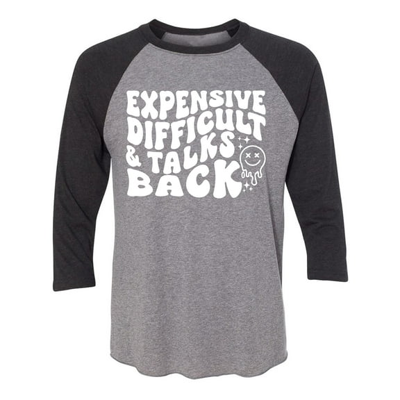 Expensive Difficult & Talks Back Unisex 3/4 Sleeve Baseball Raglan Tee