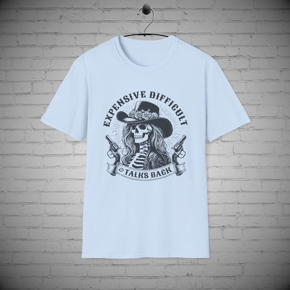 Expensive Difficult and Talks Back T-Shirt, Sarcastic tee, Skeleton Shirt
