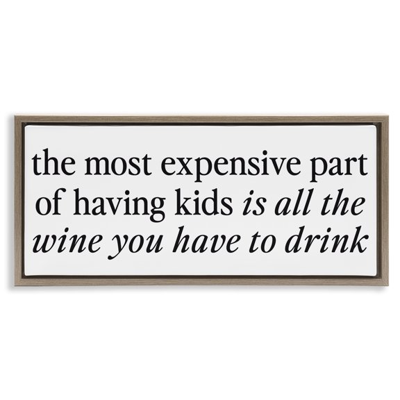Stupell Industries Expensive Kids Funny Wine Humor Brown Framed Floater Canvas Wall Art, design by Lettered and Lined, 11 x 25