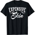 thumbnail image 1 of Expensive Skin Tattoo Artist Tattooist Tattooed Pigment Ink T-Shirt, 1 of 3