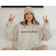 thumbnail image 1 of Expensive and Difficult Sweatshirt, Funny Girlfriend Gift, Boujee girl Sweatshirt, Fancy Friend Crewneck, Wife Shirt, Gift For Mothers Day, 1 of 5