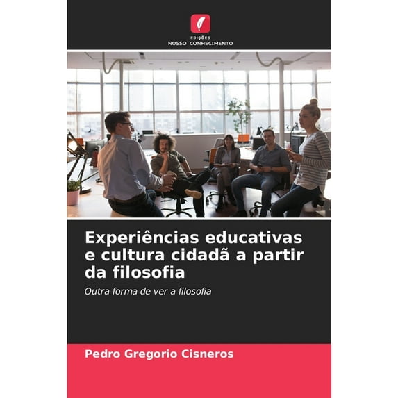 Experiências educativas e cultura cidadã a partir da filosofia (Paperback)