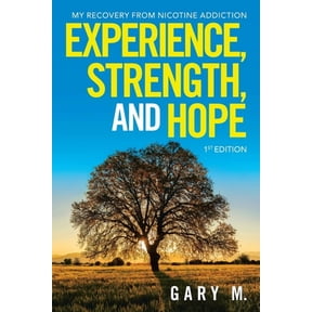 Experience, Strength, and Hope: My Recovery from Nicotine Addiction, (Paperback)