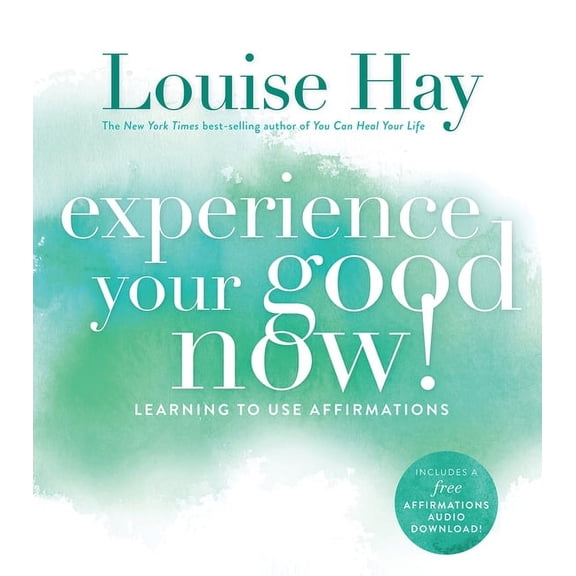 Experience Your Good Now!: Learning to Use Affirmations, (Paperback)