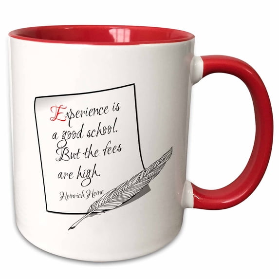 Experience is a good school. But the fees are high. Funny Heine quote 15oz Two-Tone Red Mug mug-306752-10