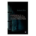 thumbnail image 1 of Experience of a Confederate States Prisoner : Personal Account of a Confederate States Army Officer When Captured by the Union Army (Paperback), 1 of 1