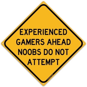 Experienced Gamers Ahead Tin Road Sign Plaque
