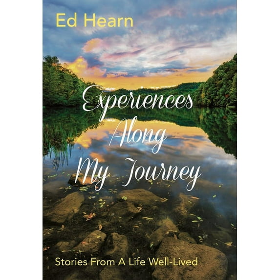 Experiences Along My Journey: Stories From A Life Well-Lived, (Hardcover)