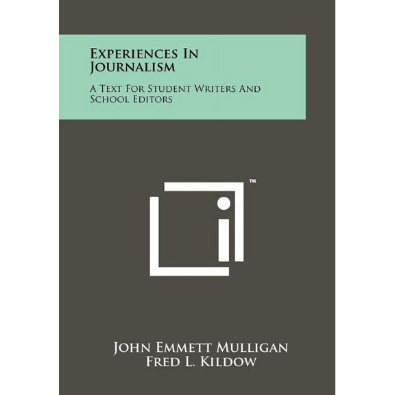 Experiences In Journalism: A Text For Student Writers And School Editors (Paperback)