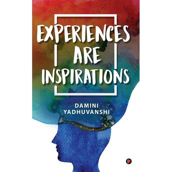 Experiences are Inspirations, (Paperback)