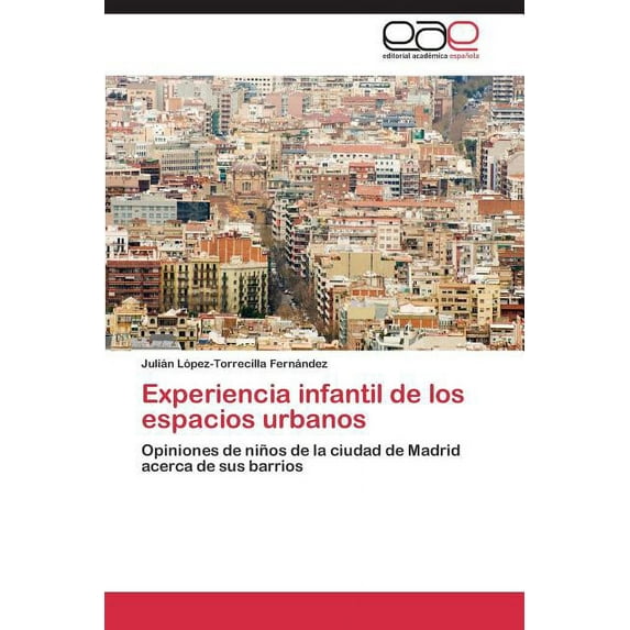 Experiencia infantil de los espacios urbanos (Paperback)