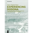 thumbnail image 1 of Experiencing Dodona: The Development of the Epirote Sanctuary from Archaic to Hellenistic Times, (Hardcover), 1 of 1