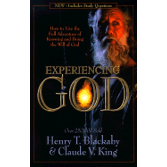 Experiencing God: How to Live the Full Adventure of Knowing and Doing the Will of God (Hardcover) by Henry T Blackaby, Claude V King