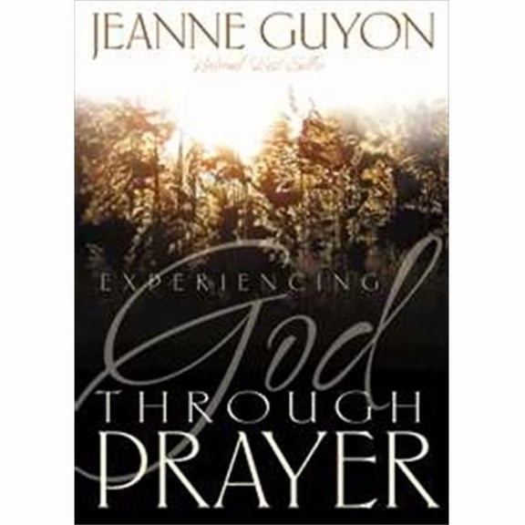 Experiencing God Through Prayer