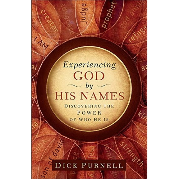 Pre-Owned Experiencing God by His Names: Discovering the Power of Who He Is (Paperback 9780736928021) by Dick Purnell